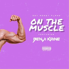 On The Muscle (Feat. Benji Kaine