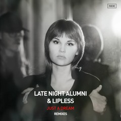 Late Night Alumni & Lipless - Just A Dream (Nitrous Oxide Remix)