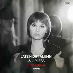 Late Night Alumni & Lipless - Just A Dream (Dezza Remix)
