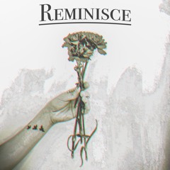 Reminisce (prod. TundraBeats)
