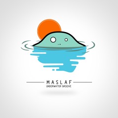 Underwater Groove- Maslaf
