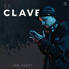 Van Herzt - Es Clave (Prod. R3ZMA)