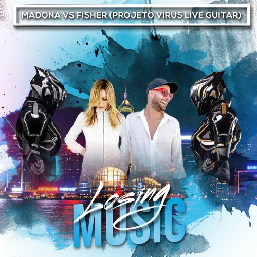 Madona VS Fisher - Losing Music (Projeto Virus Live Guitar) FREE DOWNLOAD