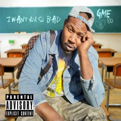 GMEROB-iWant U So Bad