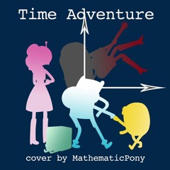 Time Adventure (Cover) MathematicPony