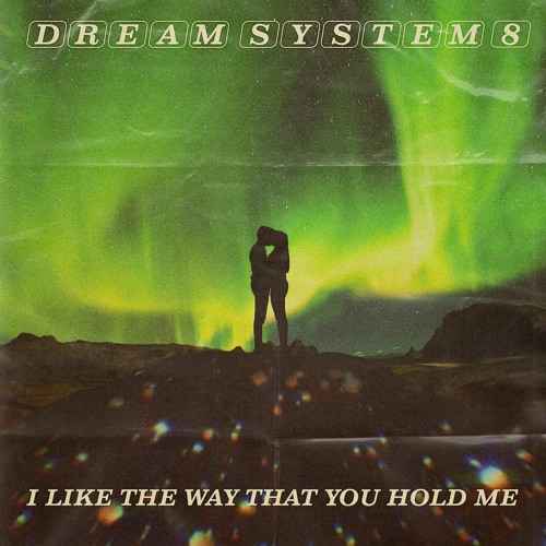 I Like The Way That You Hold Me