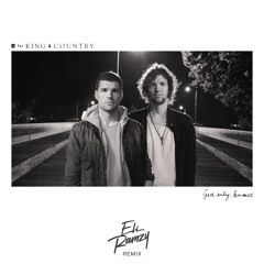For King and Country - God Only Knows (Eli Ramzy Remix)