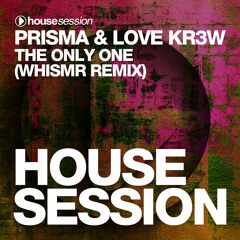 PRISMA & Love Kr3w - The Only One (Whismr Remix) OUT NOW!