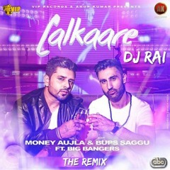 Dj Rai ft Bups Saggu & Money Aujla - Lalkaare (The ReMix)