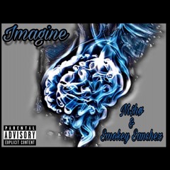 Imagine - NI$HØ Feat. Smokey Sanchez (Prod. Bluff Gawd)