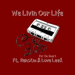 We Livin Our Life- Jay Chriss Ft.RansXm & Love Leek
