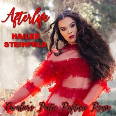 Hailee Steinfeld - Afterlife  (Cavalier's Poetic Rapture Remix)