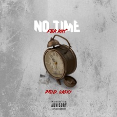 No Time Prod. by Gasky