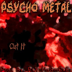 Cut It (Prod. PsYcHoSmOkEr)