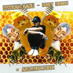 Erykah Badu - "Honey" [Remix] by alextheflygeek