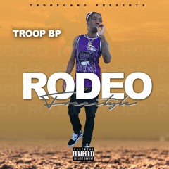 Troop Bp - Rodeo Freestyle