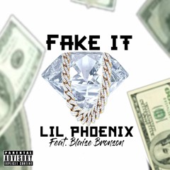 Fake It (Feat. Blaise Bronson)