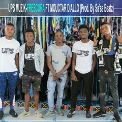 UPS Muzik, Mouctar Diallo - Frescura (Prod. sA'sA bEaTz)