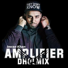 Amplifier Dholmix | Imran Khan | Light Bass11