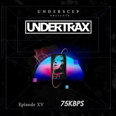 UNDERTRAX // Épisode XV by 75KBPS