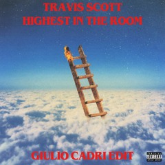 Travis Scott - Highest In The Room (Giulio Cadri Edit)*FREE DOWNLOAD*