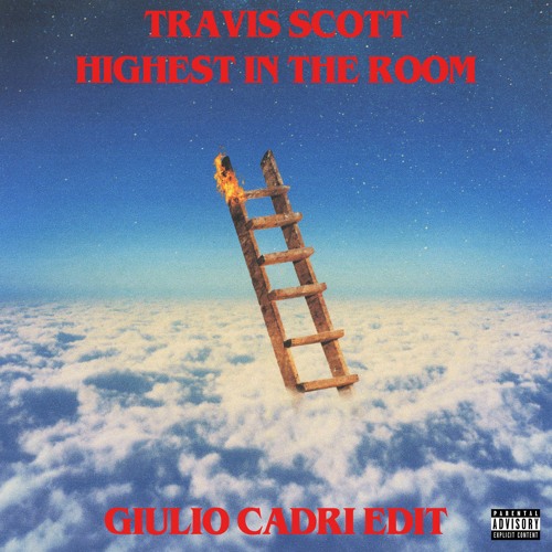 Stream Travis Scott - Highest In The Room (Giulio Cadri Edit)*FREE  DOWNLOAD* by Giulio Cadri | Listen online for free on SoundCloud