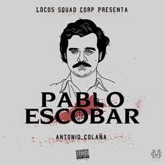 Antonio Colaña - Pablo Escobar (2019 Original Mix)