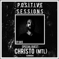 PS065 - AB+ presents P.O.S.I.T.I.V.E. SESSIONS - EPISODE.065 - Special Guest : "CHRISTO (MTL)"