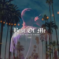 Best Of Me ft. K:Miss