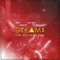 KEIGO, Amobeatz, Luke Tokyo, MalcolmVX - DrEaMs