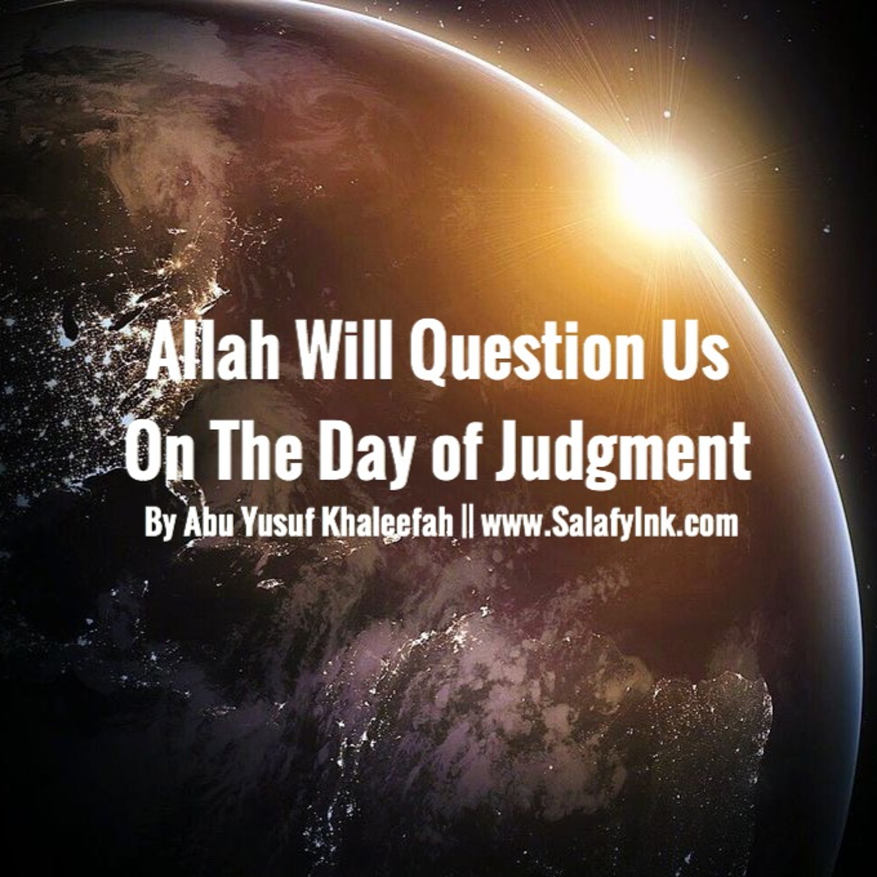 Allah Will Question Us On The Day Of Judgement By Abu Yusuf Khaleefah episode artwork