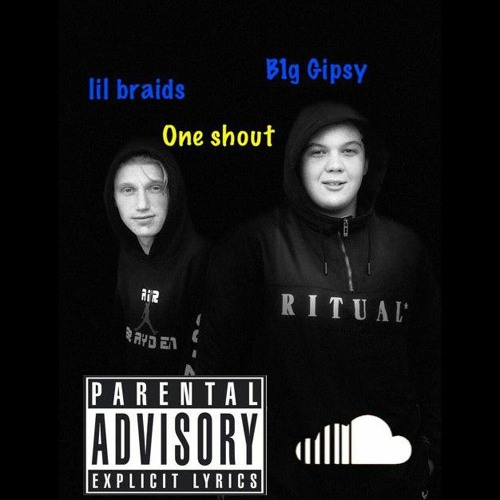 B1G GiPSY X Lil Braids - One Shot