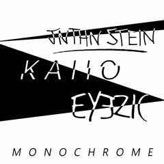 KAIIO, Eyezic, JNTHN STEIN - MONOCHROME