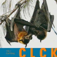 CLCK Podcast 132 | Carl King