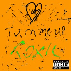 Turn Me Up (Prod. Toxic x JoseTheDon)