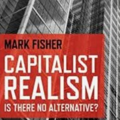 Fisher, Mark - Capitalist Realism Is There No Alternative P.1