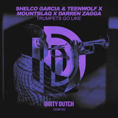 Shelco Garcia & Teenwolf & Mountblaq & Darren Zagga - Trumpets Go Like