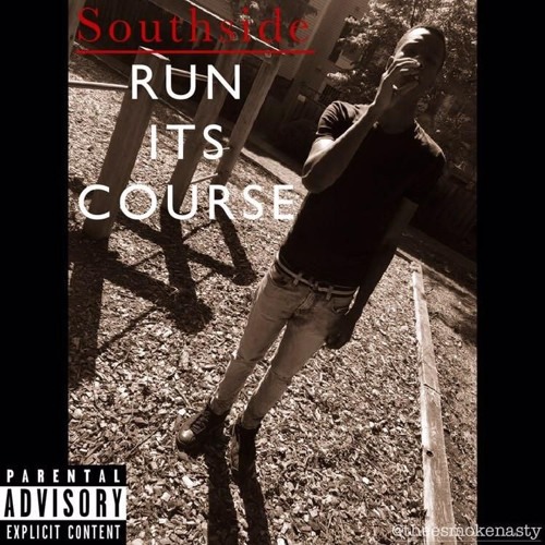 Run Its Course - Southside