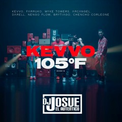 KEVVO Ft. VARIOS ARTISTAS - 105F (Remix) - DJ JOSUE - Dirty - Reggaeton - Extended - 110BPM
