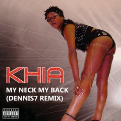 Khia & Fat Joe - My Neck My Back (dennis7 Remix) [FREE DOWNLOAD]