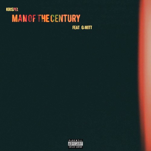 Man Of The Century (feat. G - Mitt)[prod. by Krispel]