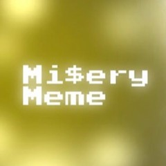 Mi$ery Meme - DatMørkan Remix