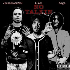 No Talkin (Remix) (feat. JermsBlack300 & Kage) (Prod. Penacho)