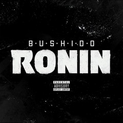 Bushido ft. Animus- Ronin (officiall audio)