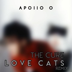 The Cure - Love Cats (Apollo Zero Remix)