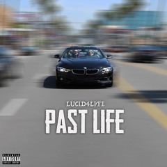 Lucid4life - Past Life (prod by. G8 Freq)