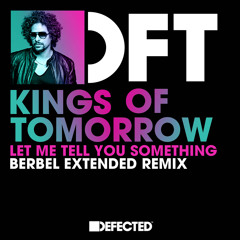 Kings Of Tomorrow - Let Me Tell You Something (berbel Extended Remix)