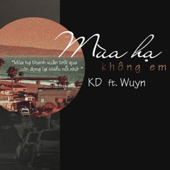 KD - mùa hạ không em ft. Yungwyga (Audio)