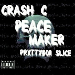 Crash_C -Peace maker_(ft. Prxttyboii_Slice)_[PROD.crash C]