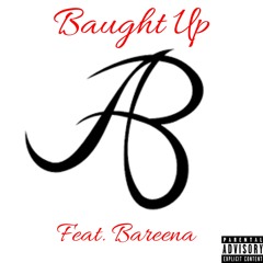 Baught Up Feat. Bareena
